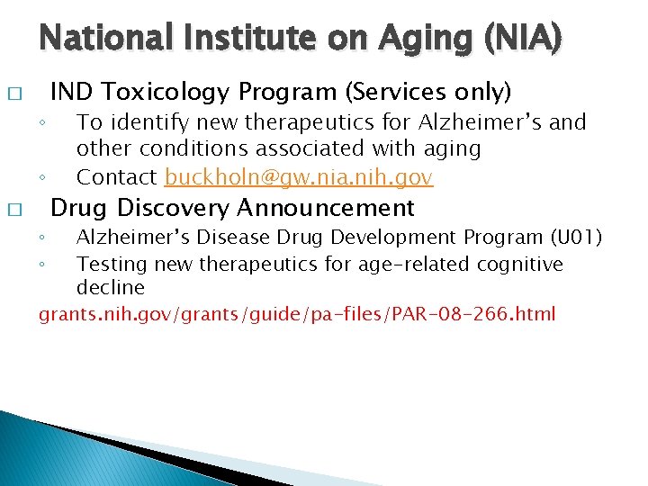 National Institute on Aging (NIA) � ◦ ◦ � IND Toxicology Program (Services only)