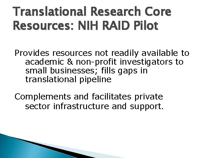 Translational Research Core Resources: NIH RAID Pilot Provides resources not readily available to academic