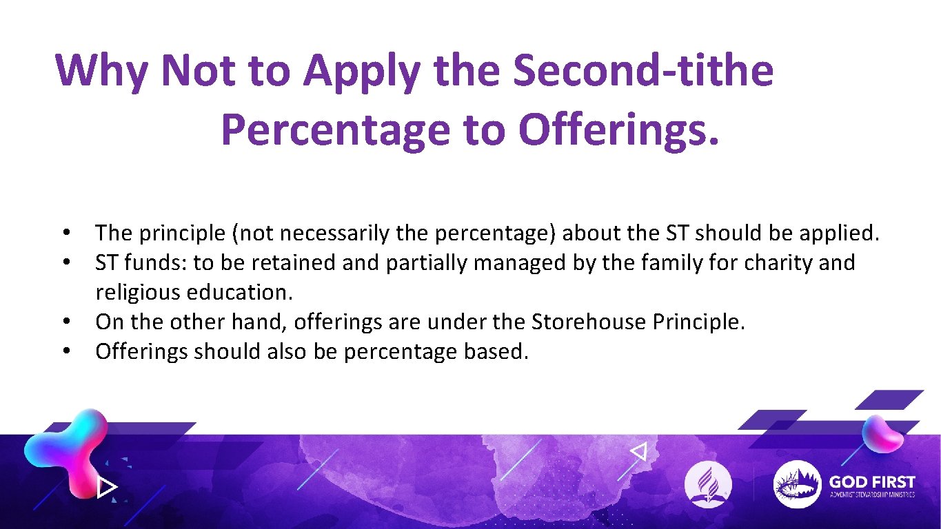 Why Not to Apply the Second-tithe Percentage to Offerings. • The principle (not necessarily