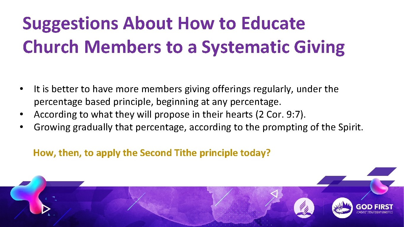 Suggestions About How to Educate Church Members to a Systematic Giving • It is