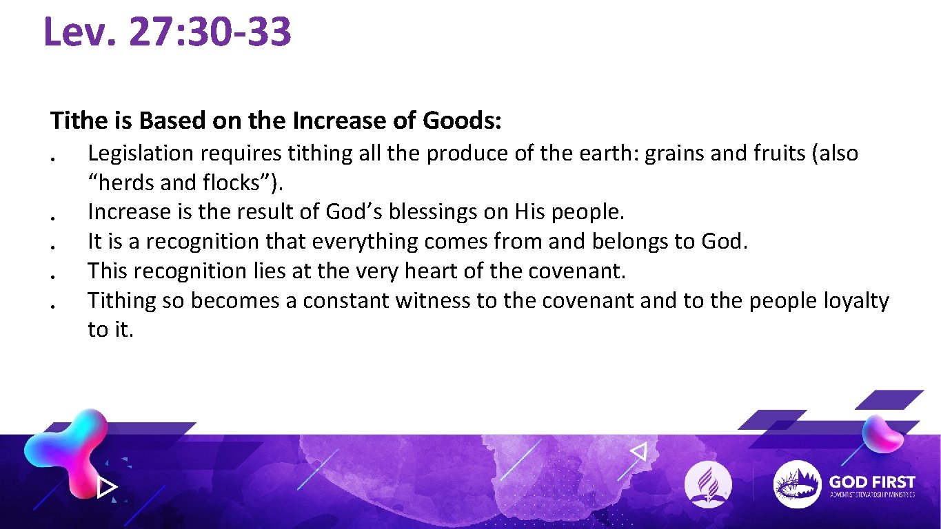 Lev. 27: 30 -33 Tithe is Based on the Increase of Goods: • •