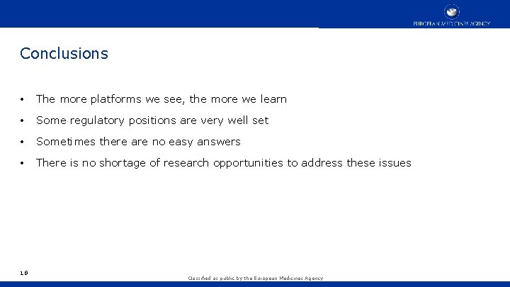 Conclusions • The more platforms we see, the more we learn • Some regulatory Conclusions • The more platforms we see, the more we learn • Some regulatory