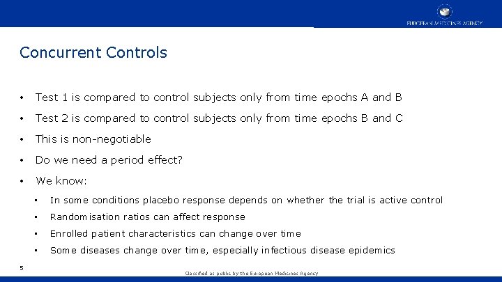 Concurrent Controls • Test 1 is compared to control subjects only from time epochs Concurrent Controls • Test 1 is compared to control subjects only from time epochs