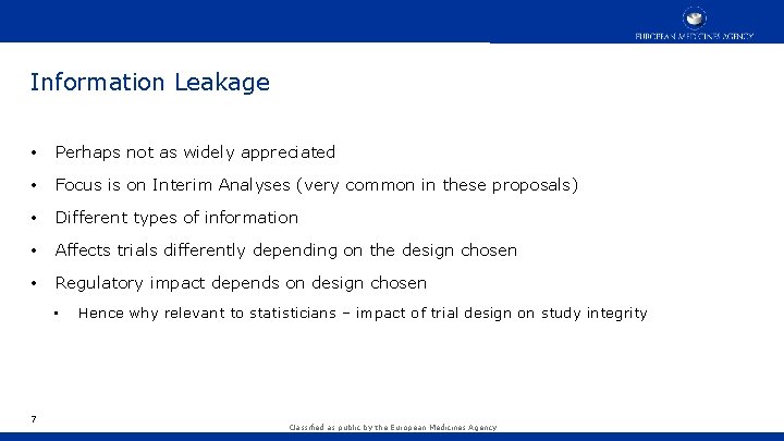 Information Leakage • Perhaps not as widely appreciated • Focus is on Interim Analyses Information Leakage • Perhaps not as widely appreciated • Focus is on Interim Analyses