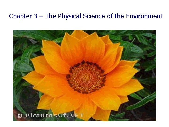 Chapter 3 – The Physical Science of the Environment 