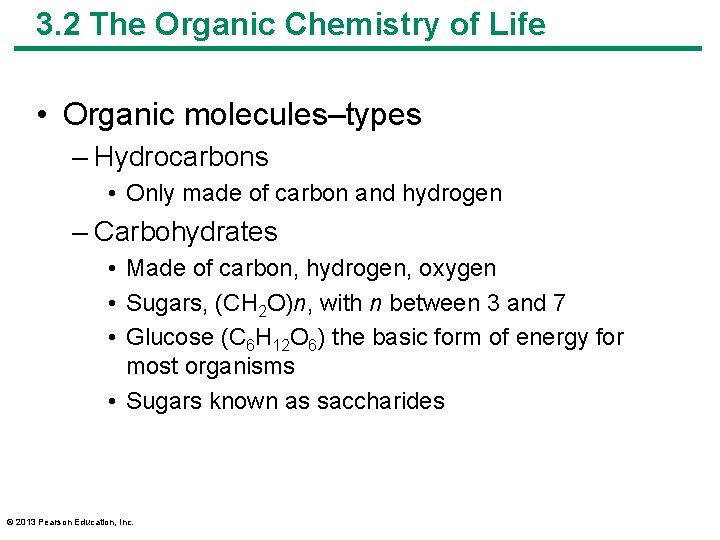 3. 2 The Organic Chemistry of Life • Organic molecules–types – Hydrocarbons • Only