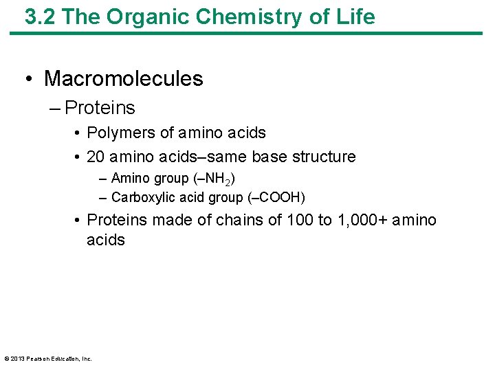 3. 2 The Organic Chemistry of Life • Macromolecules – Proteins • Polymers of