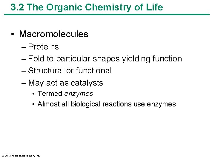 3. 2 The Organic Chemistry of Life • Macromolecules – Proteins – Fold to