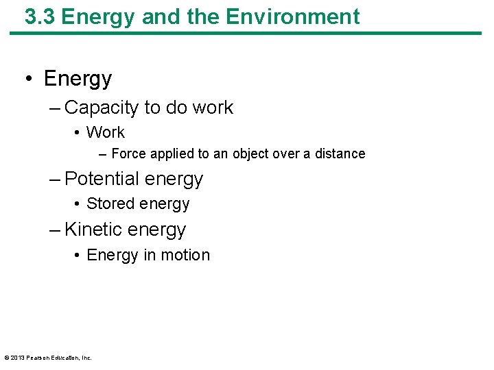 3. 3 Energy and the Environment • Energy – Capacity to do work •