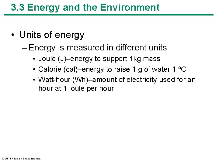 3. 3 Energy and the Environment • Units of energy – Energy is measured