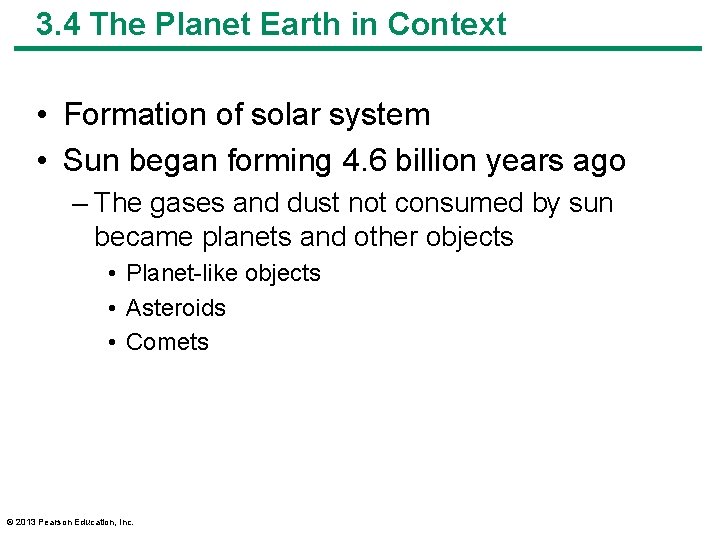 3. 4 The Planet Earth in Context • Formation of solar system • Sun