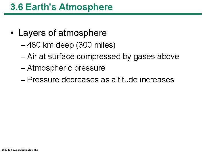 3. 6 Earth's Atmosphere • Layers of atmosphere – 480 km deep (300 miles)