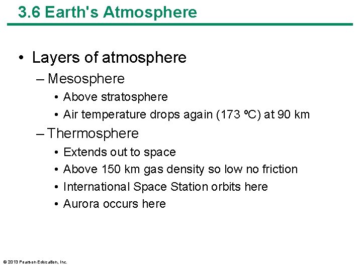 3. 6 Earth's Atmosphere • Layers of atmosphere – Mesosphere • Above stratosphere •