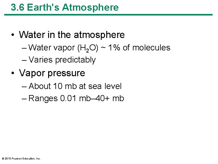 3. 6 Earth's Atmosphere • Water in the atmosphere – Water vapor (H 2
