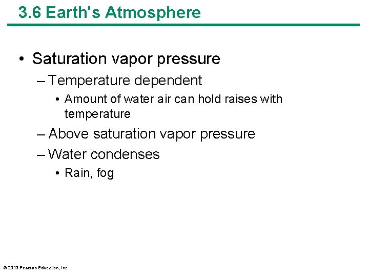 3. 6 Earth's Atmosphere • Saturation vapor pressure – Temperature dependent • Amount of