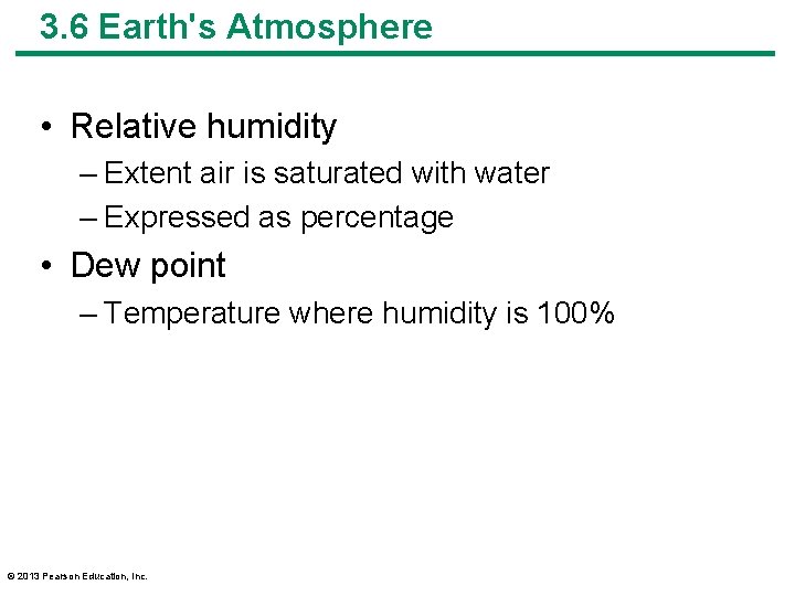 3. 6 Earth's Atmosphere • Relative humidity – Extent air is saturated with water