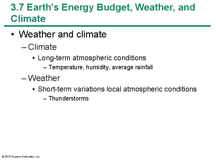 3. 7 Earth's Energy Budget, Weather, and Climate • Weather and climate – Climate