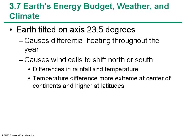 3. 7 Earth's Energy Budget, Weather, and Climate • Earth tilted on axis 23.