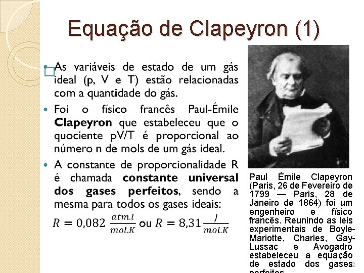 Equação de Clapeyron (1) � Paul Émile Clapeyron (Paris, 26 de Fevereiro de 1799 Equação de Clapeyron (1) � Paul Émile Clapeyron (Paris, 26 de Fevereiro de 1799