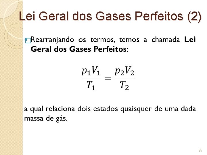 Lei Geral dos Gases Perfeitos (2) � 25 