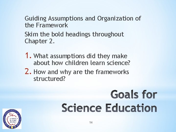 Guiding Assumptions and Organization of the Framework Skim the bold headings throughout Chapter 2.