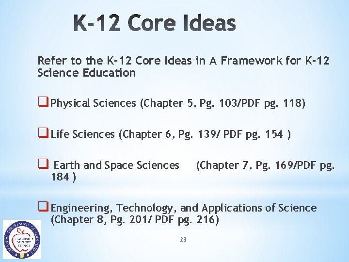 Refer to the K-12 Core Ideas in A Framework for K-12 Science Education q