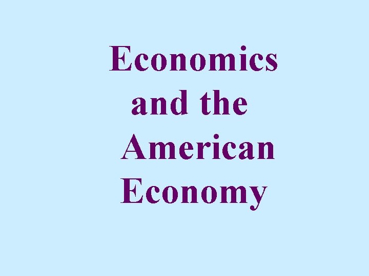 Economics and the American Economy 