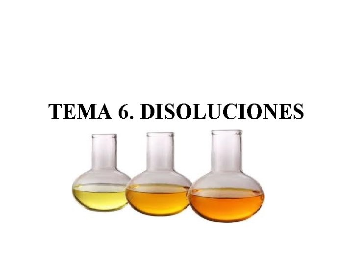 TEMA 6. DISOLUCIONES 