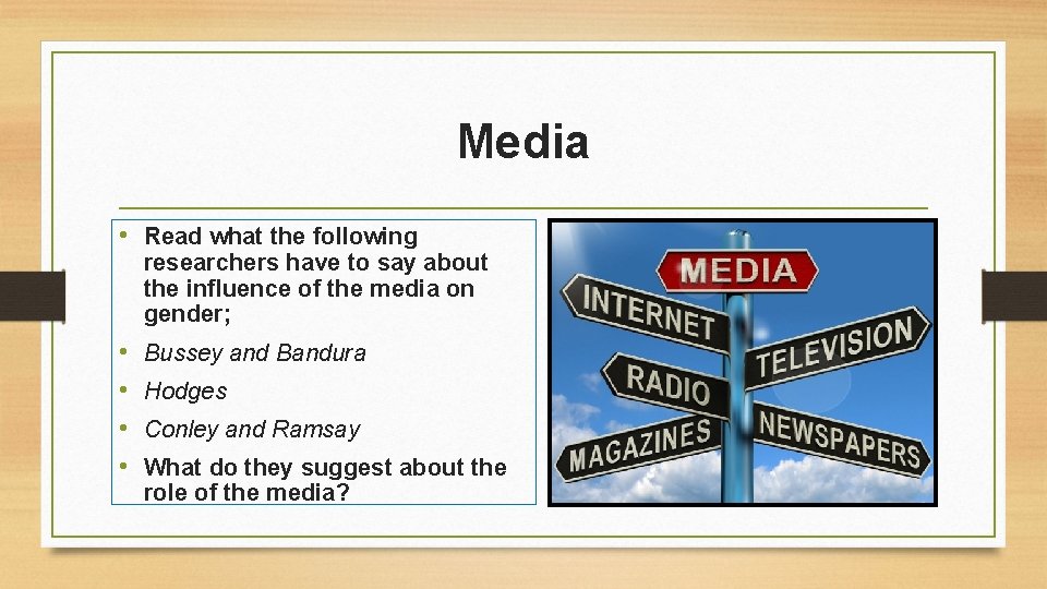 Media • Read what the following researchers have to say about the influence of