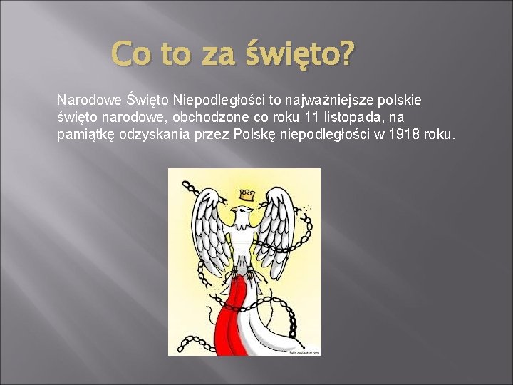 Co to za święto? Narodowe Święto Niepodległości to najważniejsze polskie święto narodowe, obchodzone co