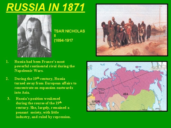 RUSSIA IN 1871 TSAR NICHOLAS II (1894 -1917 1. Russia had been France’s most