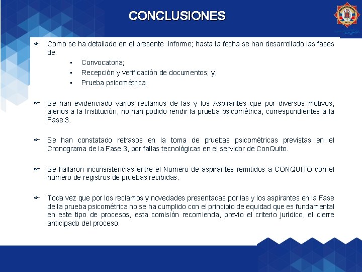 CONCLUSIONES F Como se ha detallado en el presente informe; hasta la fecha se