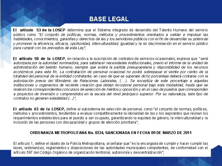 BASE LEGAL El artículo 53 de la LOSEP determina que el Sistema integrado de