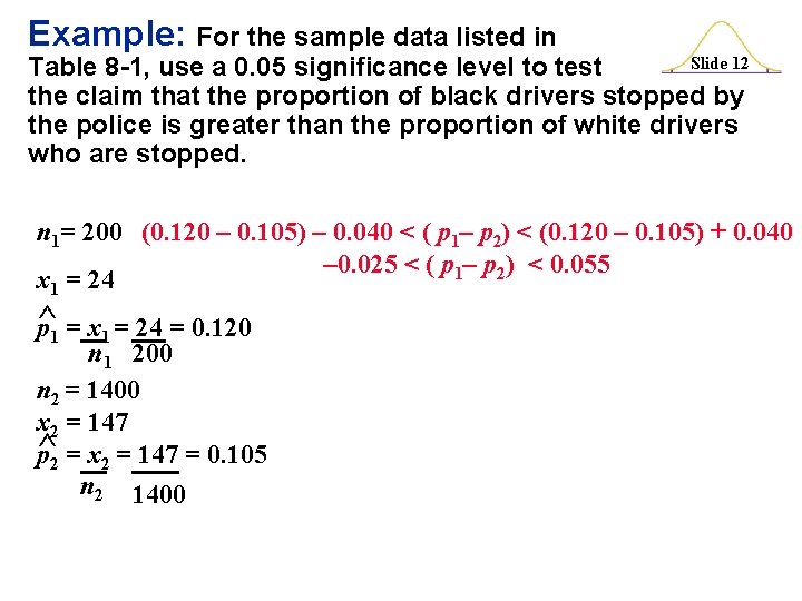 Example: For the sample data listed in Slide 12 Table 8 -1, use a