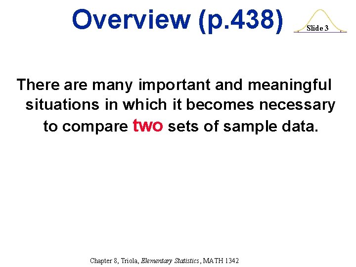 Overview (p. 438) Slide 3 There are many important and meaningful situations in which