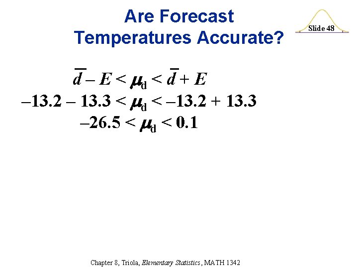 Are Forecast Temperatures Accurate? d – E < d + E – 13. 2