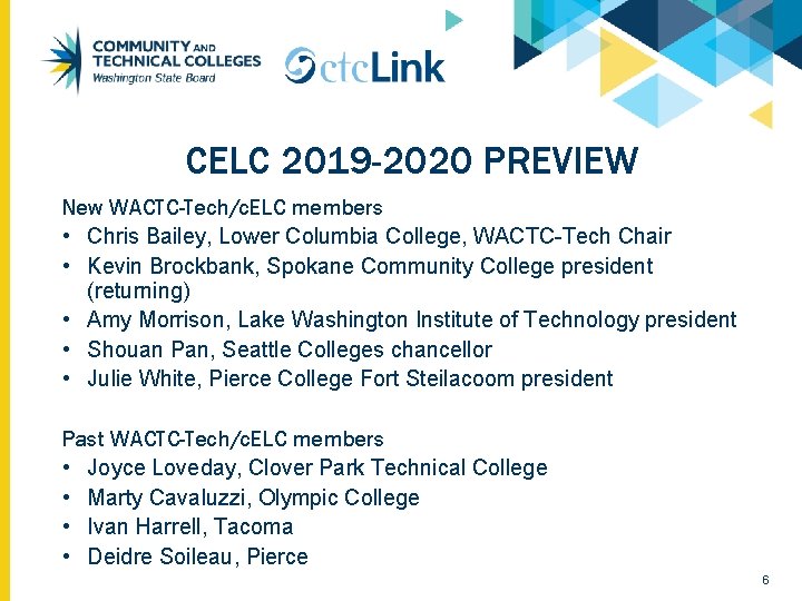 CELC 2019 -2020 PREVIEW New WACTC-Tech/c. ELC members • Chris Bailey, Lower Columbia College,