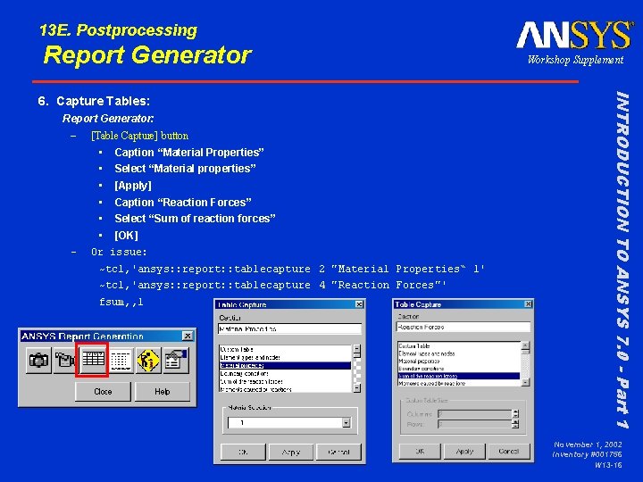 13 E. Postprocessing Report Generator: – – [Table Capture] button • Caption “Material Properties”