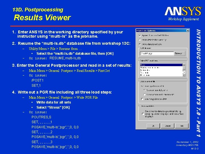 13 D. Postprocessing Results Viewer 2. Resume the “multi-ls. db” database file from workshop