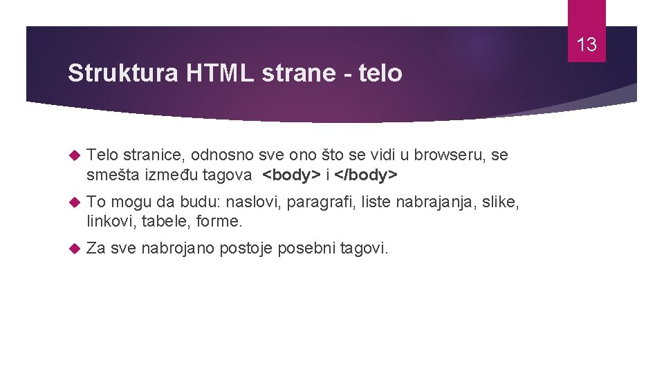 13 Struktura HTML strane - telo Telo stranice, odnosno sve ono što se vidi