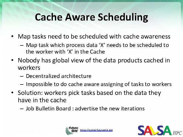 Cache Aware Scheduling • Map tasks need to be scheduled with cache awareness – Cache Aware Scheduling • Map tasks need to be scheduled with cache awareness –