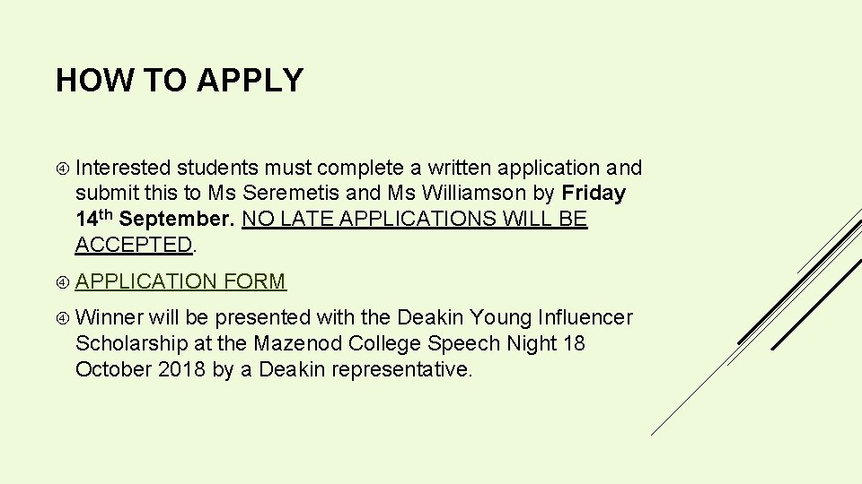 HOW TO APPLY Interested students must complete a written application and submit this to HOW TO APPLY Interested students must complete a written application and submit this to