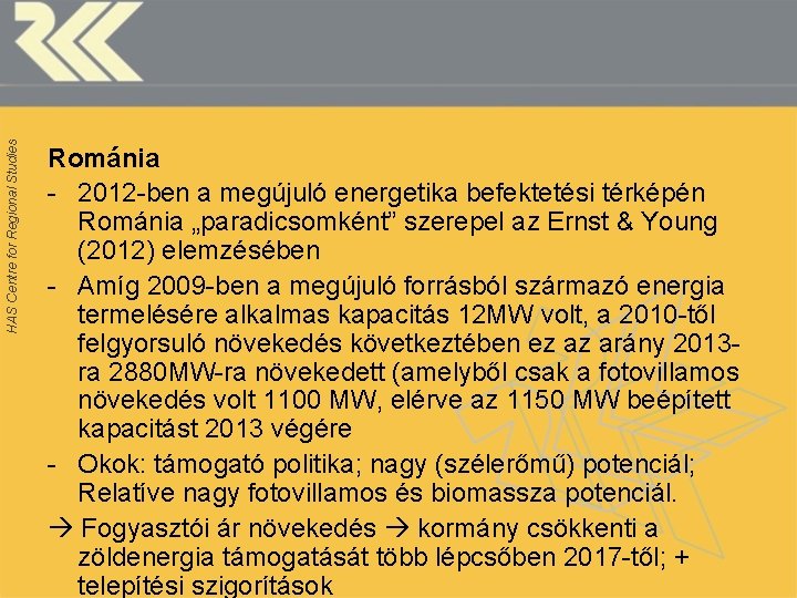 HAS Centre for Regional Studies Románia - 2012 -ben a megújuló energetika befektetési térképén