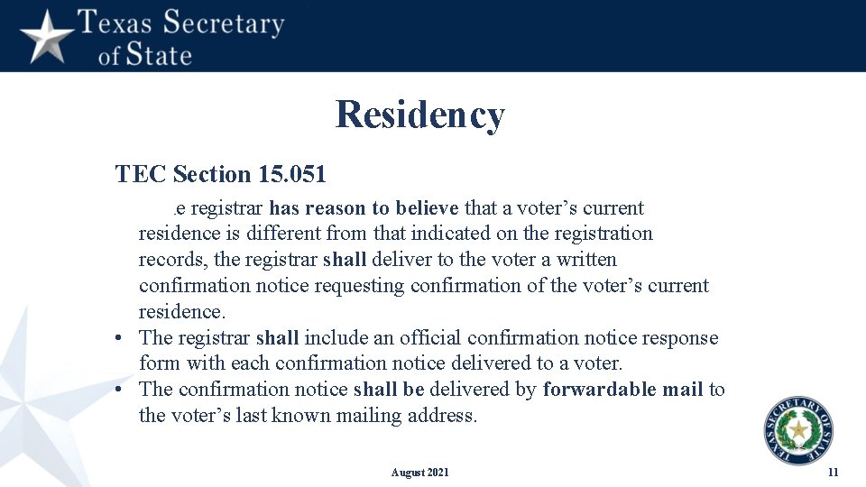 Residency TEC Section 15. 051 • If the registrar has reason to believe that