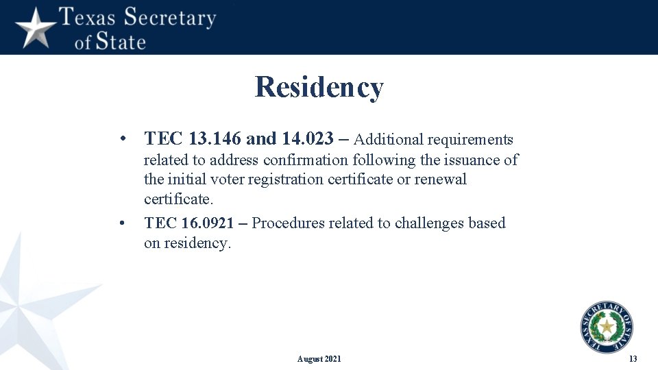 Residency • TEC 13. 146 and 14. 023 – Additional requirements • related to