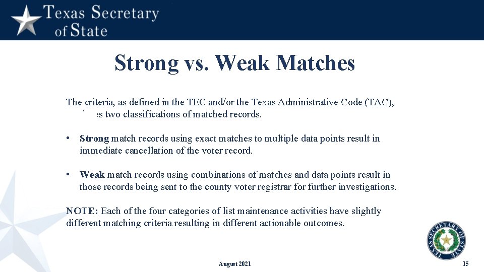 Strong vs. Weak Matches The criteria, as defined in the TEC and/or the Texas