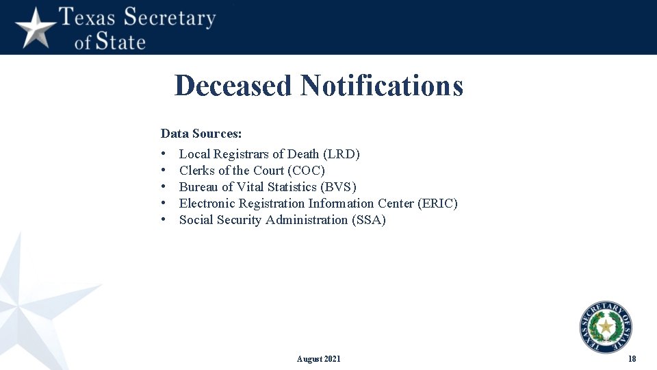 Deceased Notifications Data Sources: • Local Registrars of Death (LRD) • Clerks of the