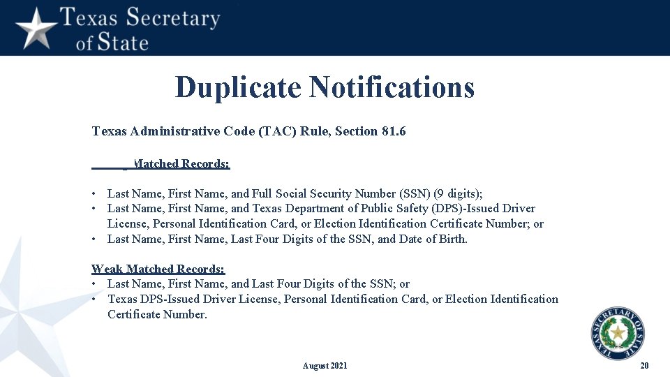 Duplicate Notifications Texas Administrative Code (TAC) Rule, Section 81. 6 Strong Matched Records: •