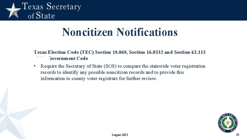 Noncitizen Notifications Texas Election Code (TEC) Section 18. 068, Section 16. 0332 and Section