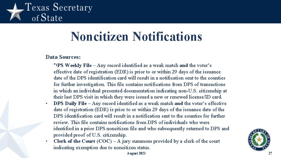 Noncitizen Notifications Data Sources: • • • DPS Weekly File – Any record identified